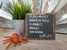 Load image into Gallery viewer, You know fall shit...Funny Rustic Wood Sign Decor