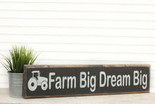 Load image into Gallery viewer, Farm Big Dream Big
