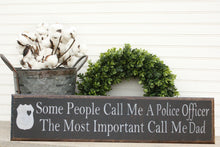 Load image into Gallery viewer, Some People Call Me A Police Officer