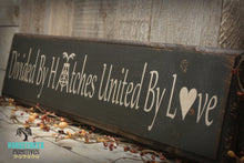 Load image into Gallery viewer, Divided By Hitches, United By Love