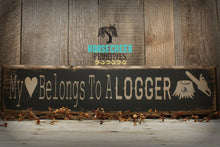 Load image into Gallery viewer, My Heart Belongs To A Logger