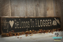Load image into Gallery viewer, My Heart Belongs To A Logger