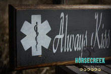 Load image into Gallery viewer, Always Kiss Your Paramedic Goodnight Sign