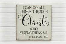 Load image into Gallery viewer, I Can Do All Things, Through Christ Who Strengthens Me, Philippians 4:13
