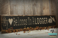 Load image into Gallery viewer, My Heart Belongs To A Logger
