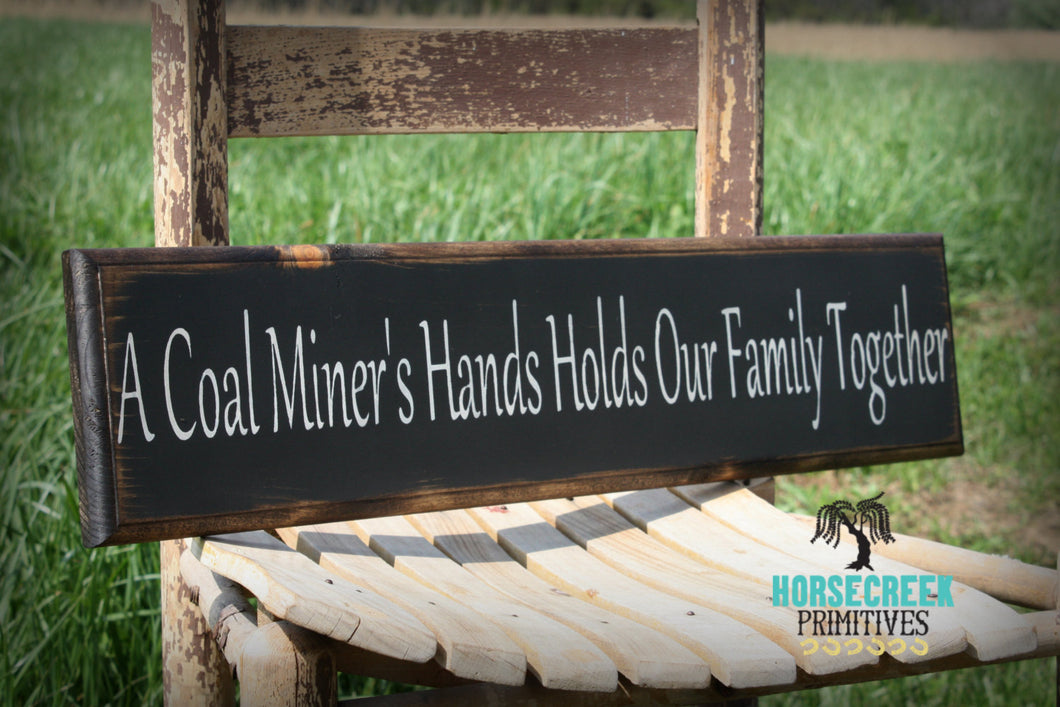 A Coal Miners Hands Holds Our Family Together
