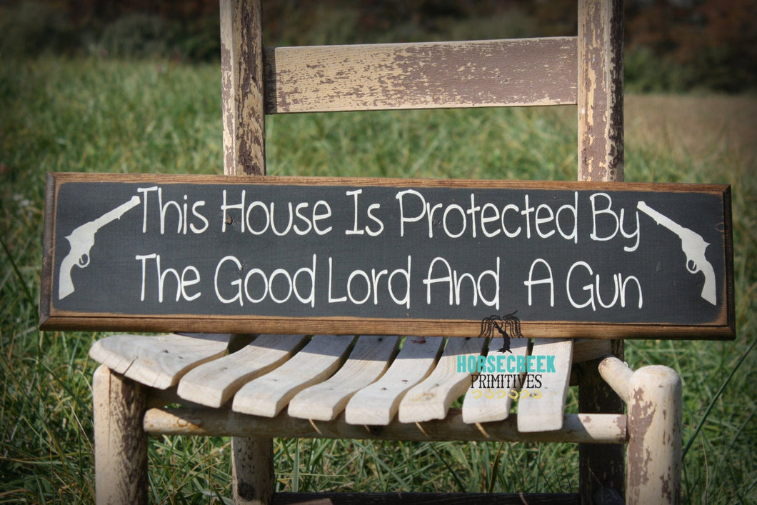 This House Is Protected By The Good Lord And A Gun