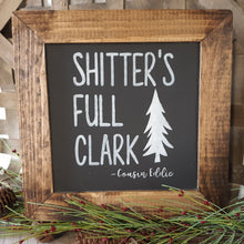 Load image into Gallery viewer, Shitters Full Clark Framed Wood Sign
