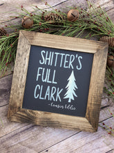 Load image into Gallery viewer, Shitters Full Clark Framed Wood Sign
